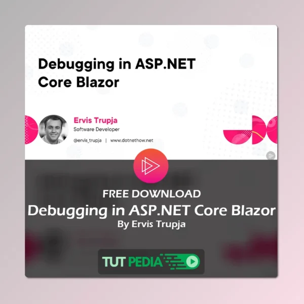 Debugging in ASP.NET Core 6 Blazor Course By Ervis Trupja