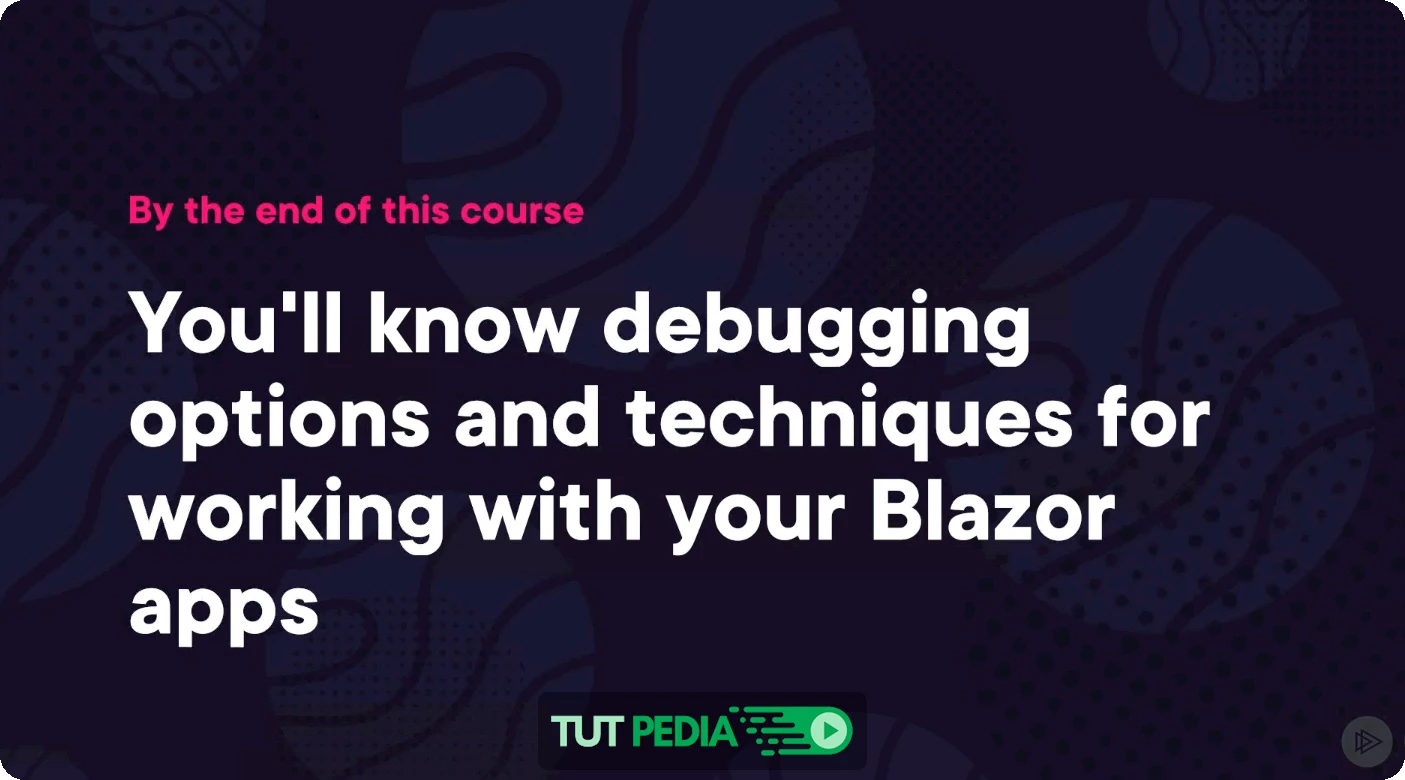 Debugging in ASP.NET Core 6 Blazor Course By Ervis Trupja