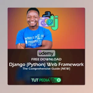 Django (Python) Web Framework: The Comprehensive Guide [NEW]