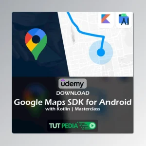 Google Maps SDK for Android with Kotlin | Masterclass