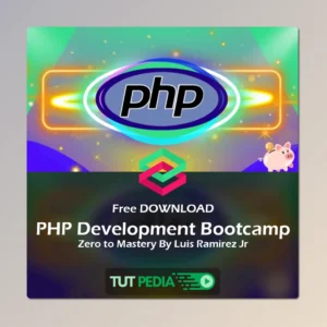 PHP Development Bootcamp: Zero to Mastery Course By Luis Ramirez Jr