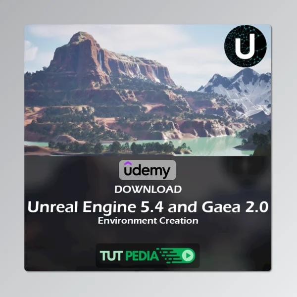 Unreal Engine 5.4 and Gaea 2.0 Environment Creation Course – Udemy, Nov 2024