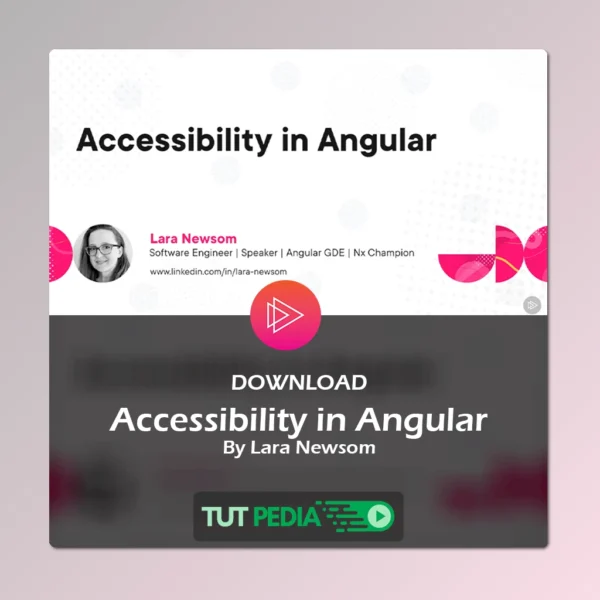 Accessibility in Angular Course By Lara Newsom