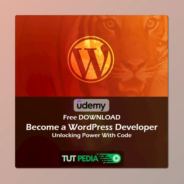 Become a WordPress Developer: Unlocking Power With Code Course