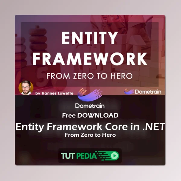 From Zero to Hero: Entity Framework Core in .NET Course - Dometrain, 2024