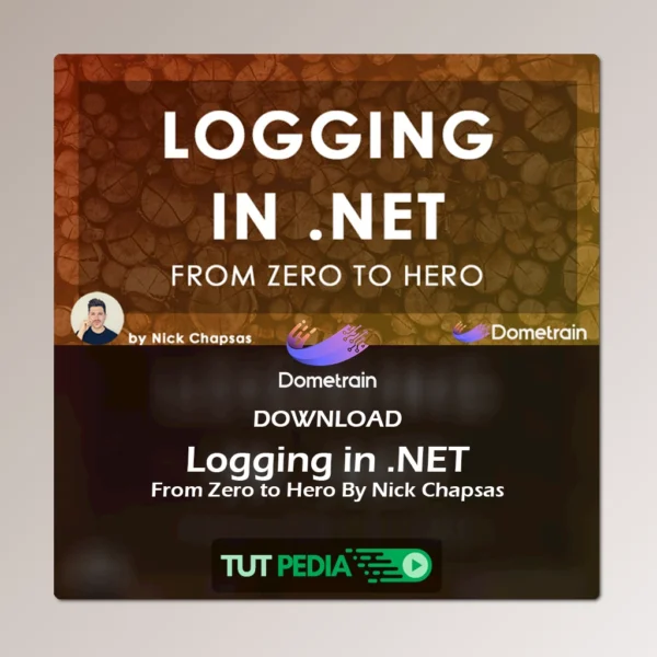 From Zero to Hero: Logging in .NET Course By Nick Chapsas