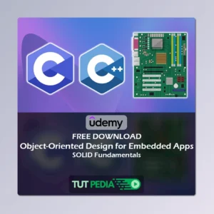 Object-Oriented Design for Embedded Apps: SOLID Fundamentals Course