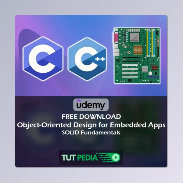 Object-Oriented Design for Embedded Apps: SOLID Fundamentals Course