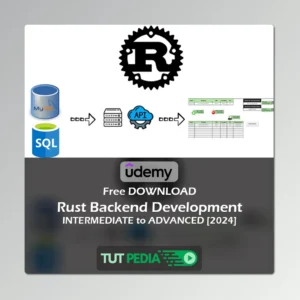 Rust Backend Development INTERMEDIATE to ADVANCED [2024] Course