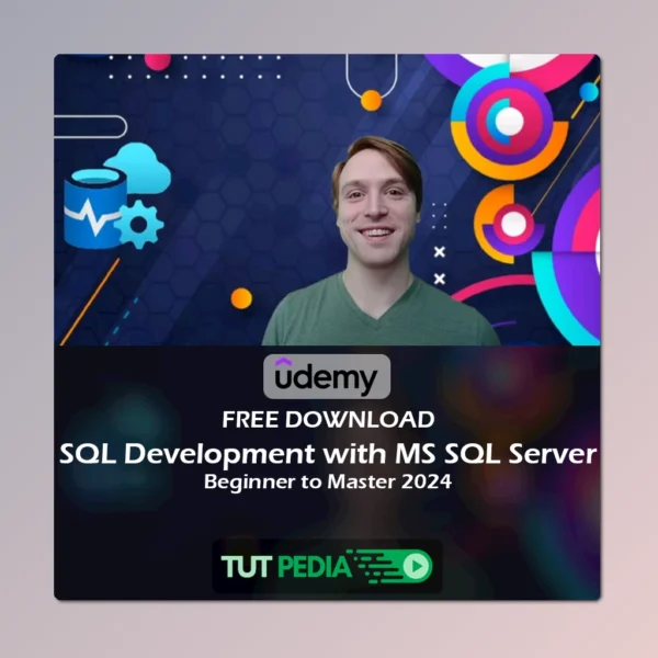 SQL Development with MS SQL Server Beginner to Master 2024 Course