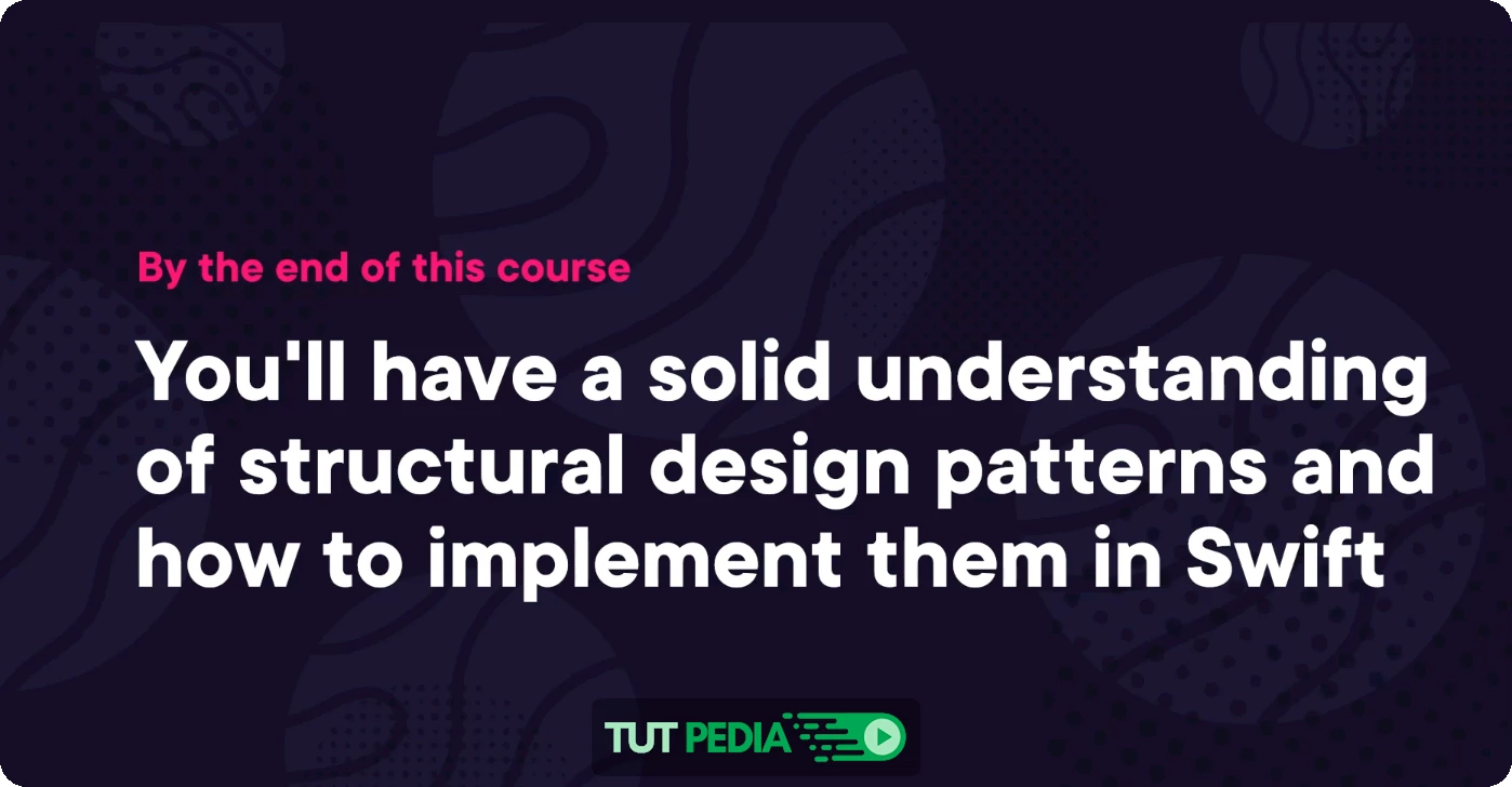 Structural Design Patterns in Swift 5 Course By Karoly Nyisztor