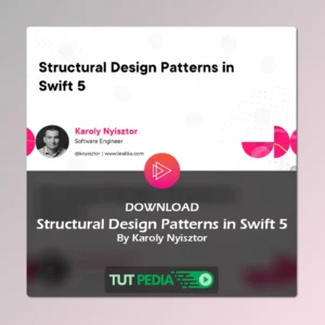 Structural Design Patterns in Swift 5 Course By Karoly Nyisztor