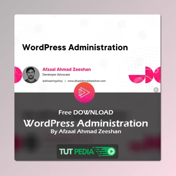 WordPress Administration Course By Afzaal Ahmad Zeeshan