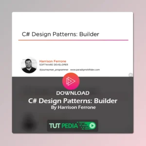 C# Design Patterns: Builder Course By Harrison Ferrone