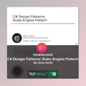 C# Design Patterns: Rules Engine Pattern Course By Steve Smith