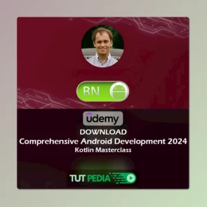Comprehensive Android Development 2024: Kotlin Masterclass